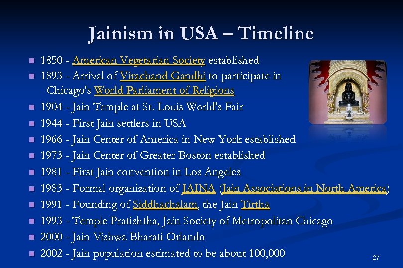 Jainism in USA – Timeline n n n 1850 - American Vegetarian Society established