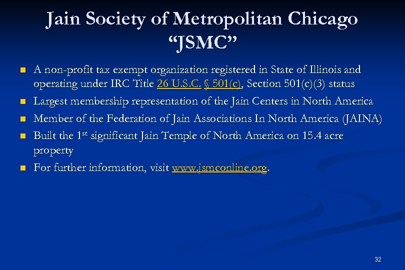 Jain Society of Metropolitan Chicago “JSMC” n n n A non-profit tax exempt organization