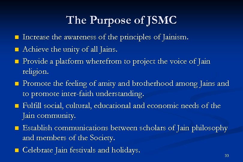 The Purpose of JSMC n n n n Increase the awareness of the principles