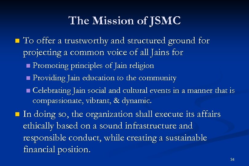 The Mission of JSMC n To offer a trustworthy and structured ground for projecting