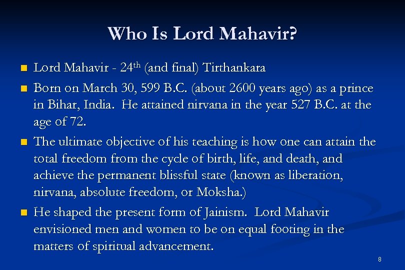 Who Is Lord Mahavir? n n Lord Mahavir - 24 th (and final) Tirthankara