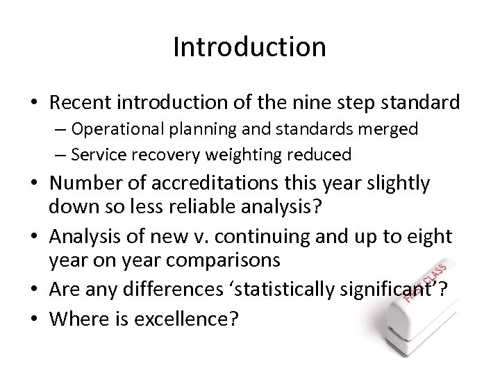 Introduction • Recent introduction of the nine step standard – Operational planning and standards