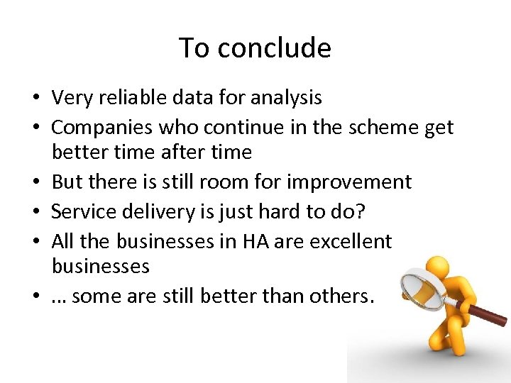 To conclude • Very reliable data for analysis • Companies who continue in the