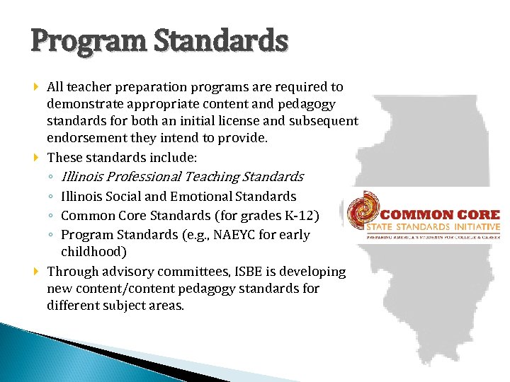 Program Standards All teacher preparation programs are required to demonstrate appropriate content and pedagogy