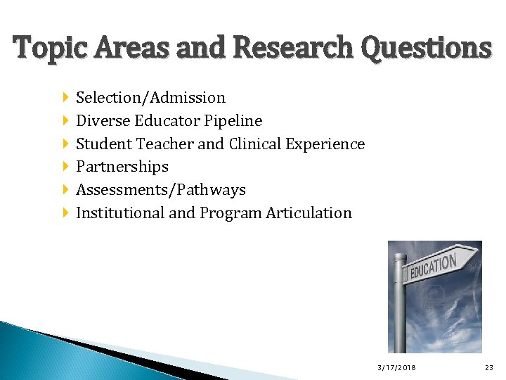 Topic Areas and Research Questions Selection/Admission Diverse Educator Pipeline Student Teacher and Clinical Experience
