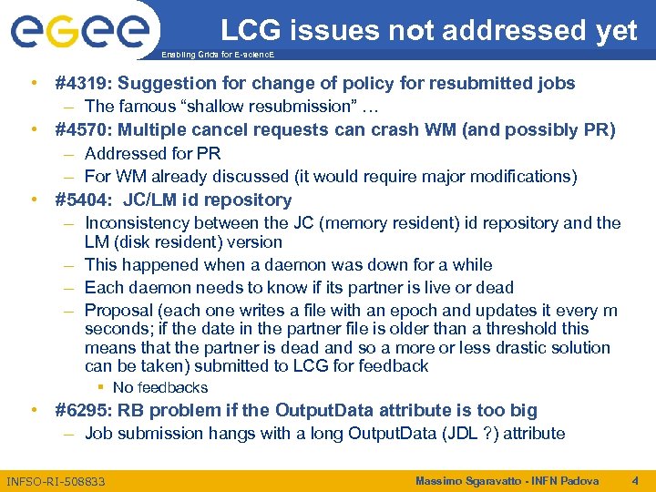 LCG issues not addressed yet Enabling Grids for E-scienc. E • #4319: Suggestion for