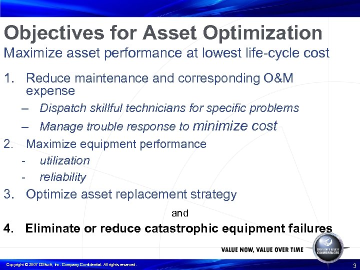 Objectives for Asset Optimization Maximize asset performance at lowest life-cycle cost 1. Reduce maintenance