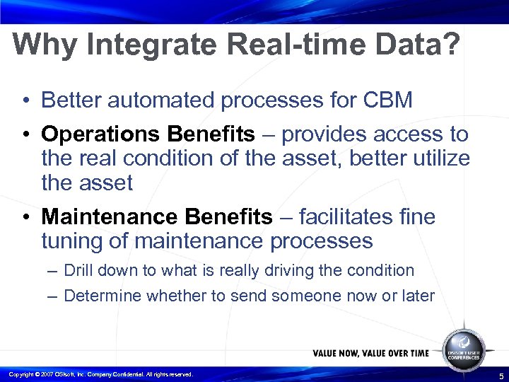 Why Integrate Real-time Data? • Better automated processes for CBM • Operations Benefits –
