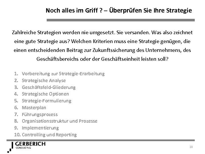 Noch alles im Griff ? – Überprüfen Sie Ihre Strategie Zahlreiche Strategien werden nie