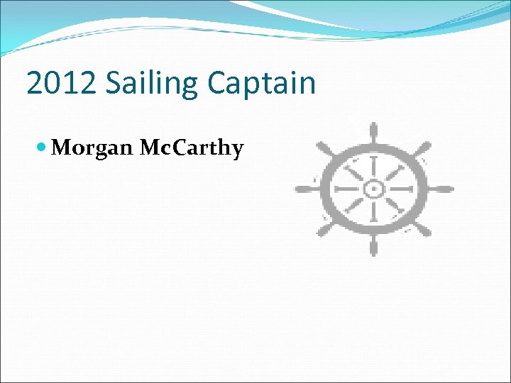 2012 Sailing Captain Morgan Mc. Carthy 