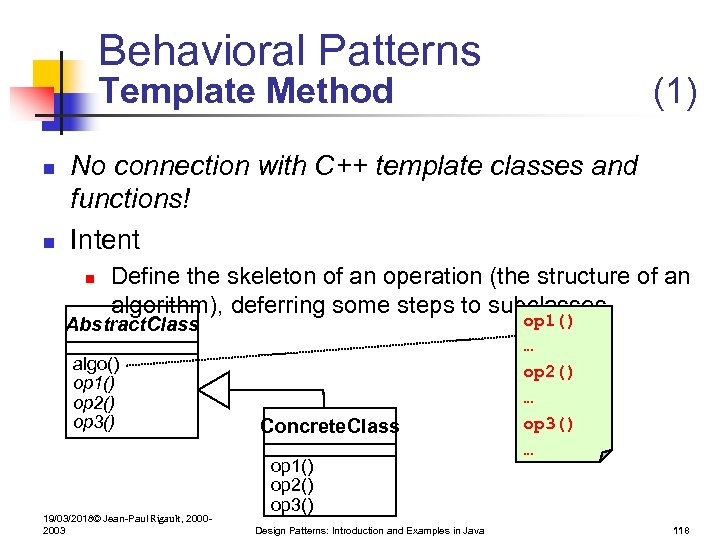 Behavioral Patterns Template Method n n (1) No connection with C++ template classes and