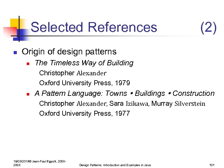 Selected References n (2) Origin of design patterns n The Timeless Way of Building