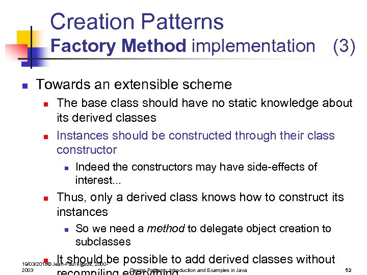 Creation Patterns Factory Method implementation (3) n Towards an extensible scheme n n The
