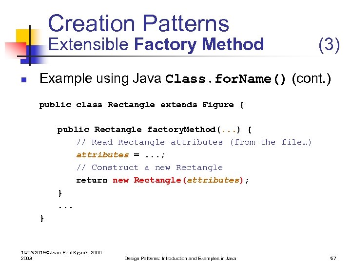 Creation Patterns Extensible Factory Method n (3) Example using Java Class. for. Name() (cont.