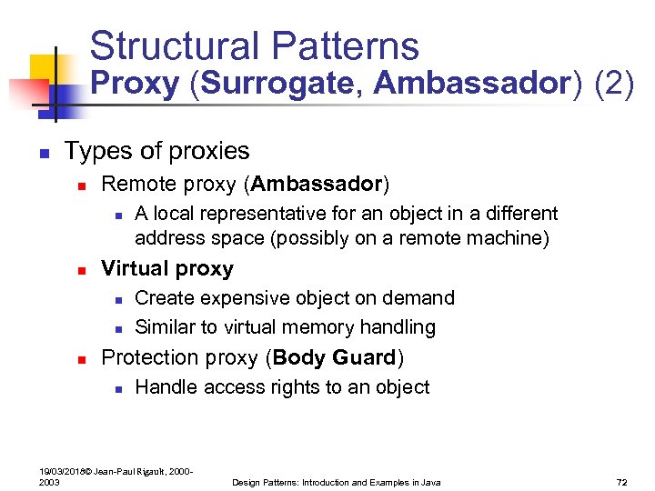 Structural Patterns Proxy (Surrogate, Ambassador) (2) n Types of proxies n Remote proxy (Ambassador)