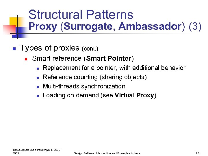 Structural Patterns Proxy (Surrogate, Ambassador) (3) n Types of proxies (cont. ) n Smart