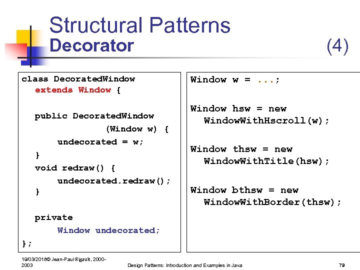 Structural Patterns Decorator class Decorated. Window extends Window { public Decorated. Window (Window w)
