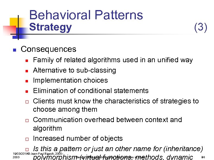 Behavioral Patterns Strategy n (3) Consequences Family of related algorithms used in an unified