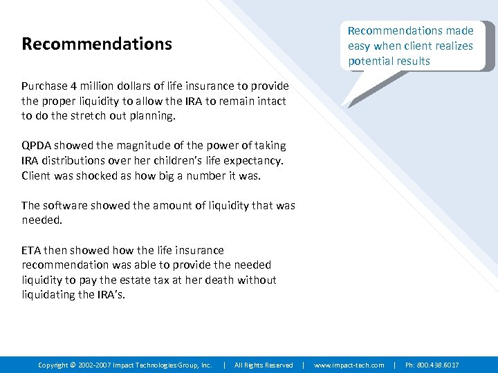 Recommendations made easy when client realizes potential results Recommendations Purchase 4 million dollars of
