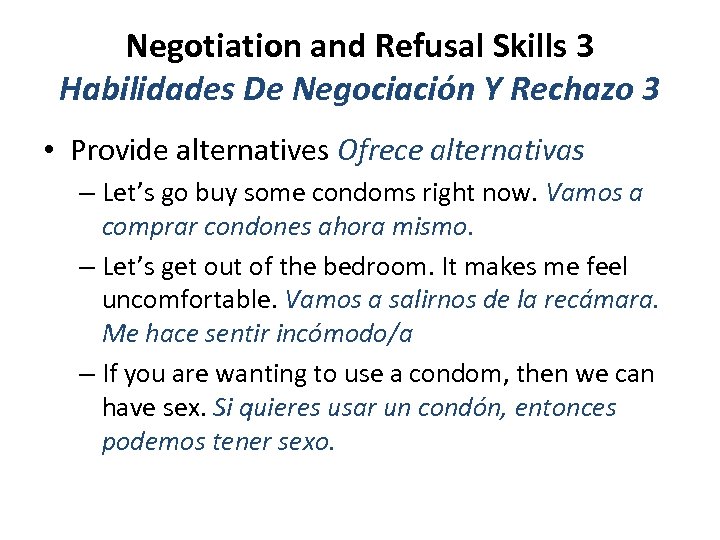 Negotiation and Refusal Skills 3 Habilidades De Negociación Y Rechazo 3 • Provide alternatives