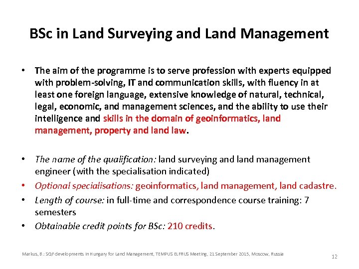 BSc in Land Surveying and Land Management • The aim of the programme is