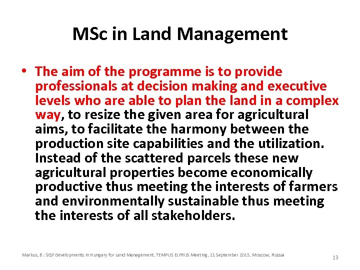 MSc in Land Management • The aim of the programme is to provide professionals
