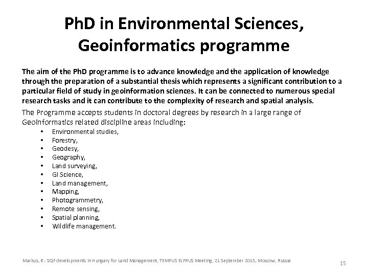 Ph. D in Environmental Sciences, Geoinformatics programme The aim of the Ph. D programme