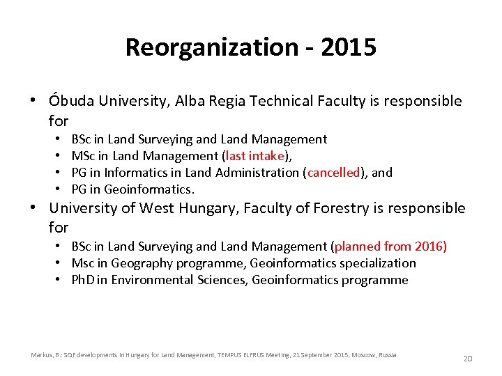 Reorganization - 2015 • Óbuda University, Alba Regia Technical Faculty is responsible for •