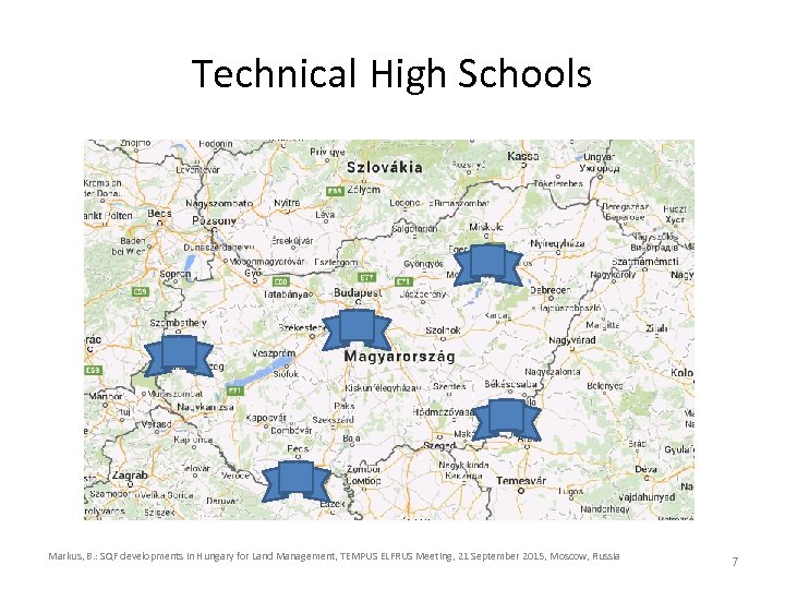 Technical High Schools Markus, B. : SQF developments in Hungary for Land Management, TEMPUS