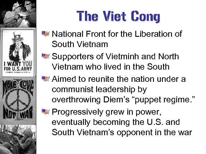The Viet Cong National Front for the Liberation of South Vietnam Supporters of Vietminh
