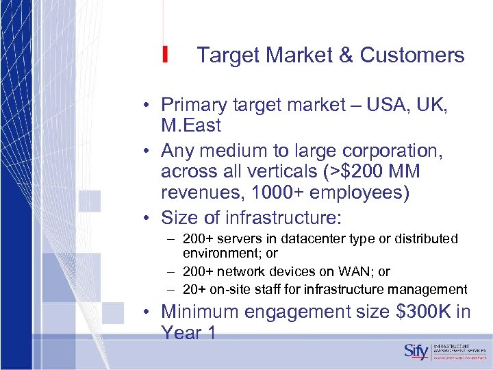 Target Market & Customers • Primary target market – USA, UK, M. East •