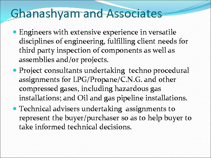 Ghanashyam and Associates Engineers with extensive experience in versatile disciplines of engineering, fulfilling client