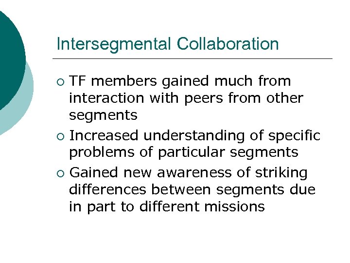 Intersegmental Collaboration TF members gained much from interaction with peers from other segments ¡