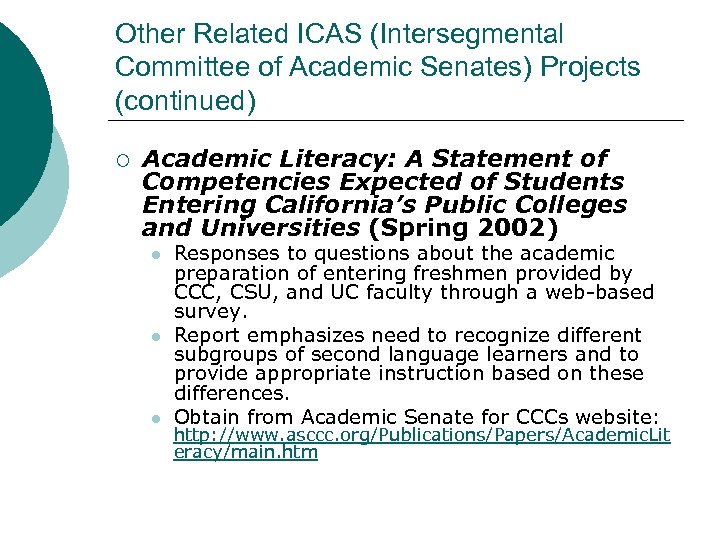 Other Related ICAS (Intersegmental Committee of Academic Senates) Projects (continued) ¡ Academic Literacy: A