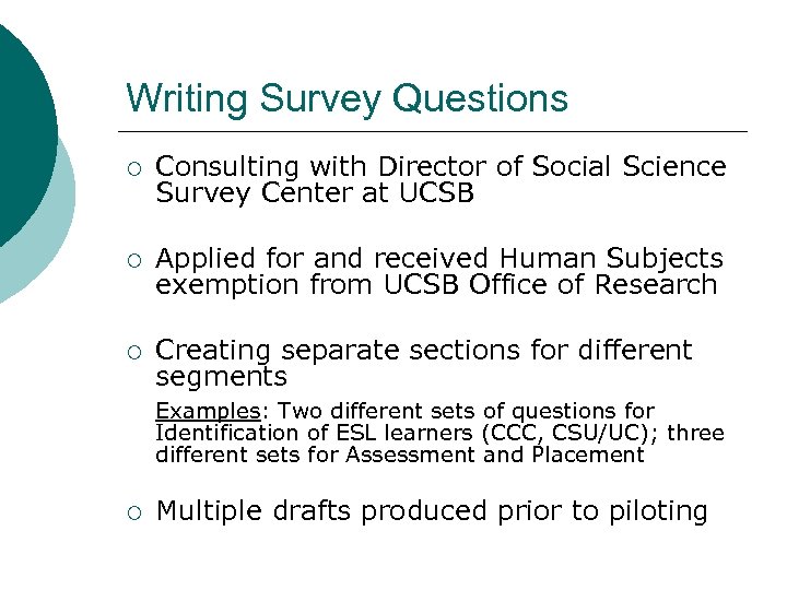 Writing Survey Questions ¡ Consulting with Director of Social Science Survey Center at UCSB