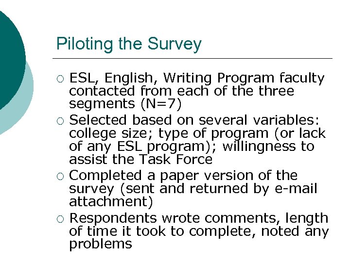 Piloting the Survey ¡ ¡ ESL, English, Writing Program faculty contacted from each of