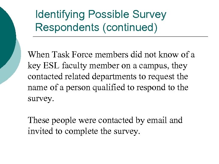 Identifying Possible Survey Respondents (continued) When Task Force members did not know of a