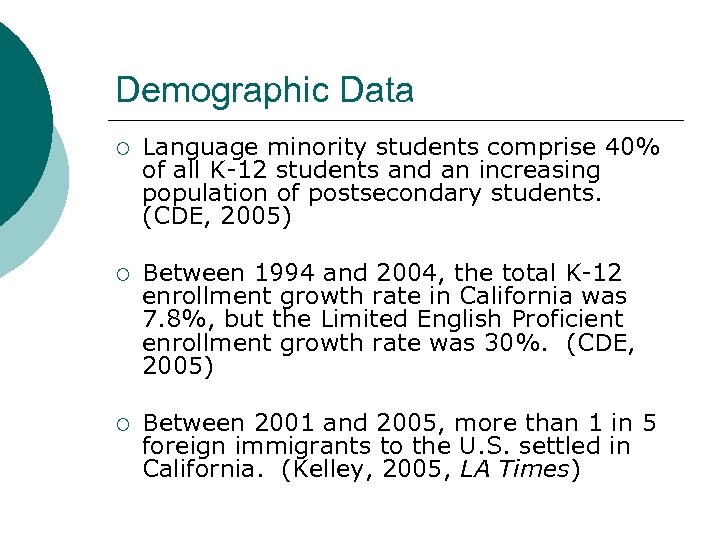 Demographic Data ¡ Language minority students comprise 40% of all K-12 students and an