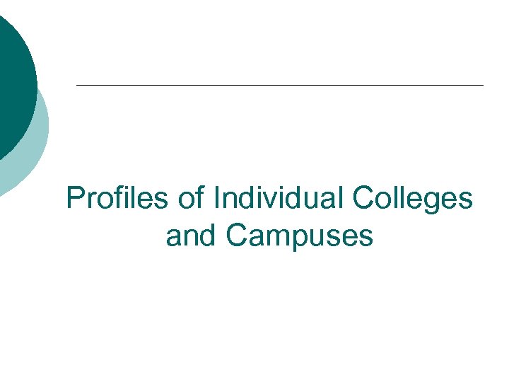 Profiles of Individual Colleges and Campuses 