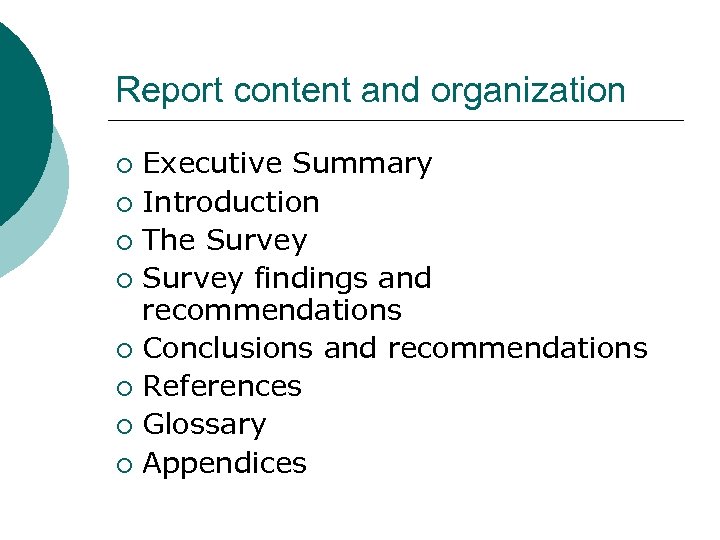 Report content and organization Executive Summary ¡ Introduction ¡ The Survey ¡ Survey findings