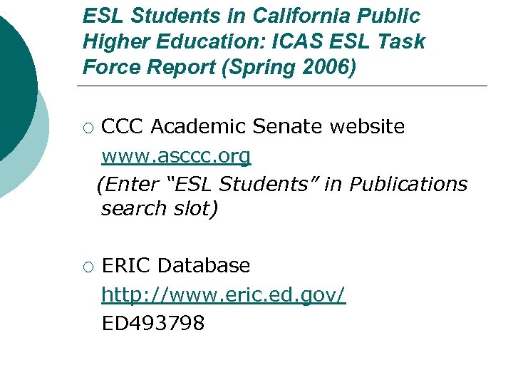 ESL Students in California Public Higher Education: ICAS ESL Task Force Report (Spring 2006)