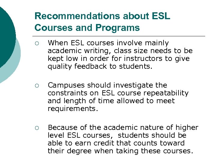 Recommendations about ESL Courses and Programs ¡ When ESL courses involve mainly academic writing,