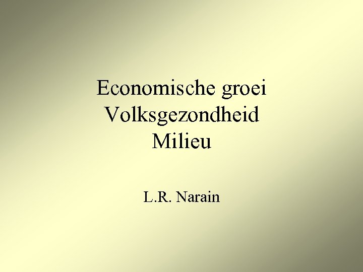 Economische groei Volksgezondheid Milieu L. R. Narain 