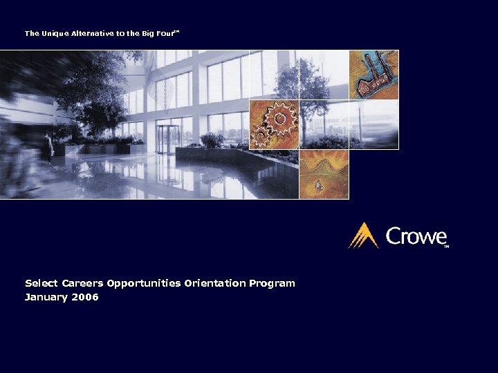 The Unique Alternative to the Big Four. SM Select Careers Opportunities Orientation Program January
