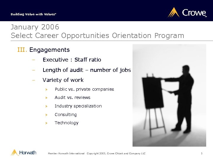 Building Value with Values® January 2006 Select Career Opportunities Orientation Program III. Engagements –