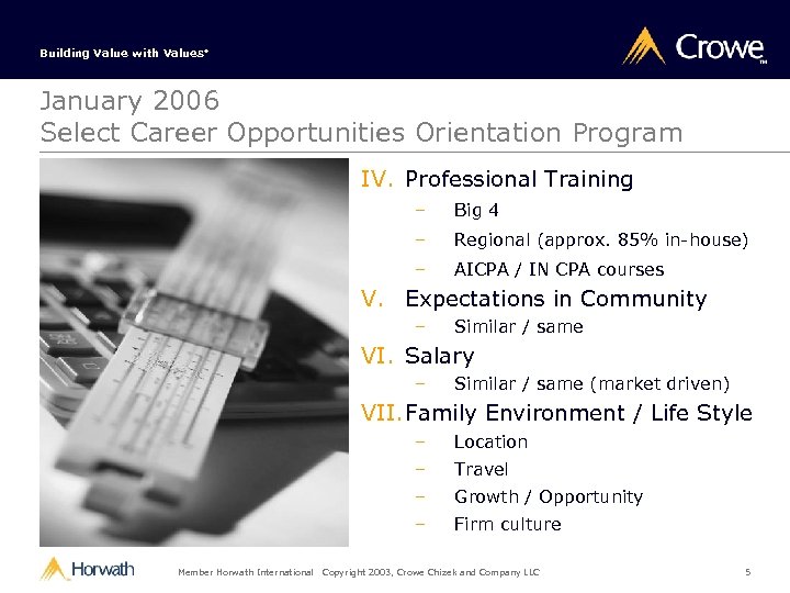 Building Value with Values® January 2006 Select Career Opportunities Orientation Program IV. Professional Training