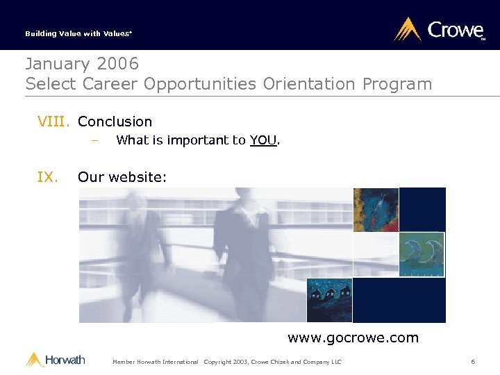 Building Value with Values® January 2006 Select Career Opportunities Orientation Program VIII. Conclusion –