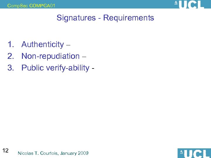 Comp. Sec COMPGA 01 Signatures - Requirements 1. Authenticity – 2. Non-repudiation – 3.