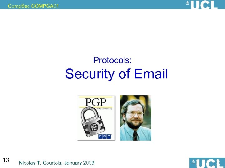 Comp. Sec COMPGA 01 Protocols: Security of Email 13 Nicolas T. Courtois, January 2009