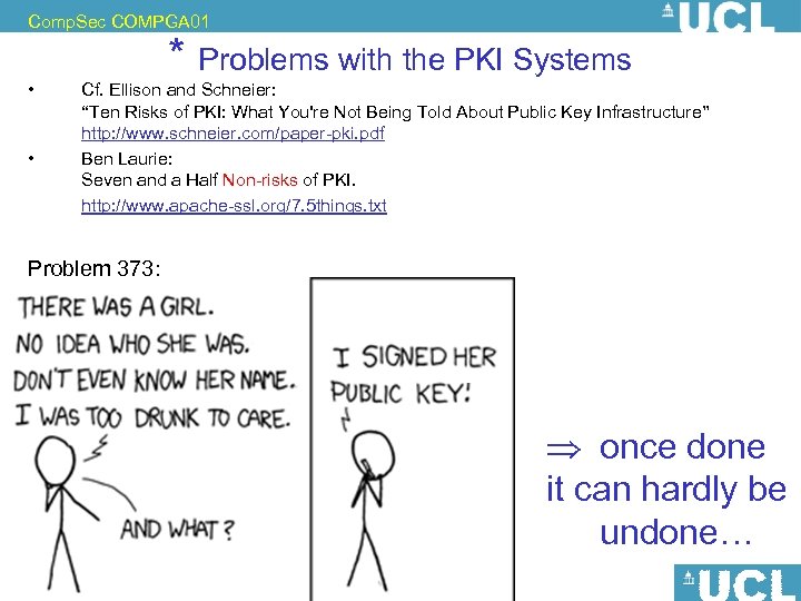 Comp. Sec COMPGA 01 • • * Problems with the PKI Systems Cf. Ellison
